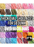 Thick SB Oval Shoelaces-For SB Dunk-Over 60 Colours